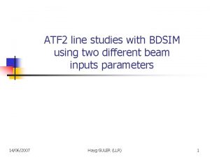 ATF 2 line studies with BDSIM using two
