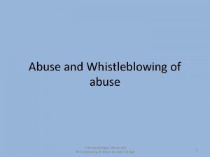 Abuse and Whistleblowing of abuse Training package Abuse