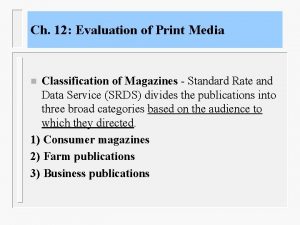 Ch 12 Evaluation of Print Media Classification of