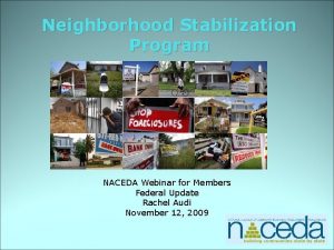 Neighborhood Stabilization Program NACEDA Webinar for Members Federal