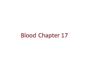 Blood Chapter 17 Composition of Blood Bodys only