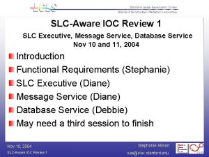 SLCAware IOC Review 1 SLC Executive Message Service