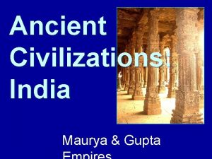 Ancient Civilizations India Maurya Gupta Geography Environment The