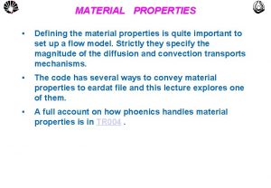 MATERIAL PROPERTIES UNICAMP Defining the material properties is