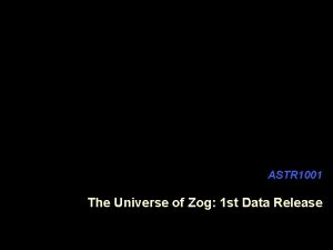 ASTR 1001 The Universe of Zog 1 st