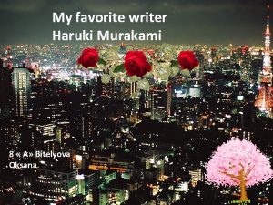 My favorite writer Haruki Murakami 8 A Bitelyova