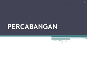 1 PERCABANGAN Nurdiansah PTIK 09 UNM 1262022 2