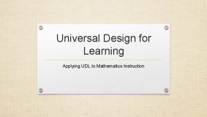 Universal Design for Learning Applying UDL to Mathematics