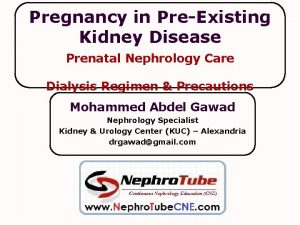 Pregnancy in PreExisting Kidney Disease h Prenatal Nephrology