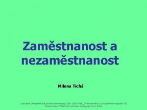 Zamstnanost a nezamstnanost Milena Tich Dostupn z Metodickho