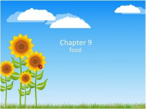 Chapter 9 food Why do we need food