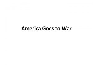 America Goes to War Stopping Germany War on