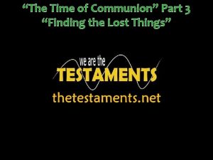The Time of Communion Part 3 Finding the