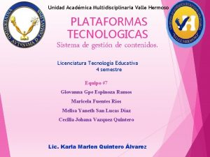 Unidad Acadmica Multidisciplinaria Valle Hermoso PLATAFORMAS TECNOLOGICAS Sistema