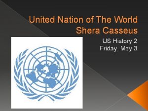 United Nation of The World Shera Casseus US