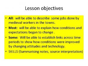 Lesson objectives All will be able to describe