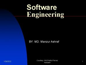 Software Engineering BY MD Manzur Ashraf 1262022 Courtesy