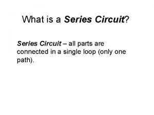 What is a Series Circuit Circuit Series Circuit