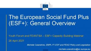 The European Social Fund Plus ESF General Overview