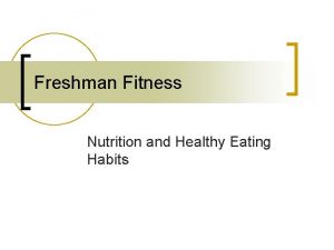 Freshman Fitness Nutrition and Healthy Eating Habits QUIZ