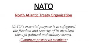 NATO North Atlantic Treaty Organization NATOs essential purpose