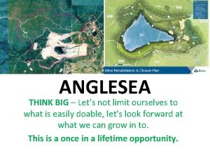 ANGLESEA THINK BIG Lets not limit ourselves to