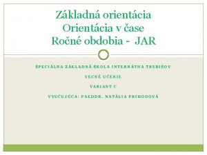 Zkladn orientcia Orientcia v ase Ron obdobia JAR