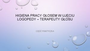 HIGIENA PRACY GOSEM W UJCIU LOGOPEDY TERAPEUTY GOSU