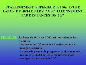 ETABLISSEMENT SUPERIEUR A 200 m DUNE LANCE DE