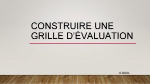 CONSTRUIRE UNE GRILLE DVALUATION A GUILL COMMENT FAIRE