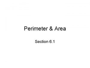 Perimeter Area Section 6 1 Perimeter The distance