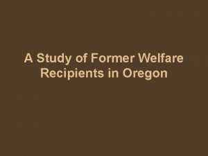 A Study of Former Welfare Recipients in Oregon