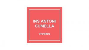 INS ANTONI CUMELLA Granollers OUR CITY Granollers is