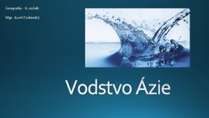 Geografia 6 ronk Mgr Jozef Zvolensk Vodstvo zie