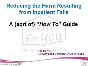 Reducing the Harm Resulting from Inpatient Falls A