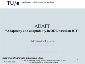 TUe eindhoven university of technology ADAPT Adaptivity and