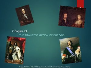1 Chapter 24 THE TRANSFORMATION OF EUROPE Copyright