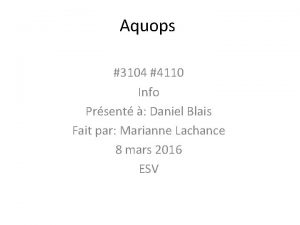 Aquops 3104 4110 Info Prsent Daniel Blais Fait