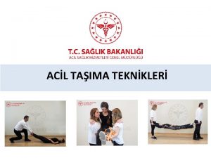 ACL TAIMA TEKNKLER Sunum Plan Temel kurallar Acil