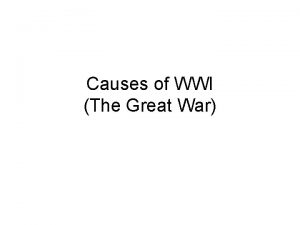 Causes of WWI The Great War I Europes