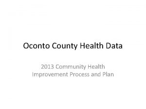 Oconto County Health Data 2013 Community Health Improvement