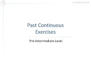 VY32INOVACE12 08 Past Continuous Exercises PreIntermediate Level Exercise