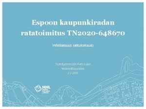 Espoon kaupunkiradan ratatoimitus TN 2020 648670 Infotilaisuus alkukokous