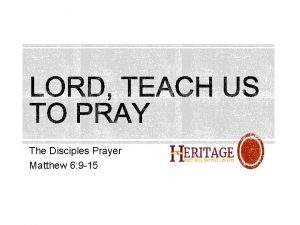 The Disciples Prayer Matthew 6 9 15 A