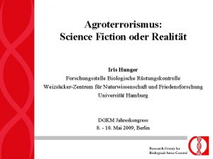 Agroterrorismus Science Fiction oder Realitt Iris Hunger Forschungsstelle