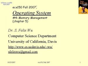 UCDavis ecs 150 Fall 2007 Operating System ecs