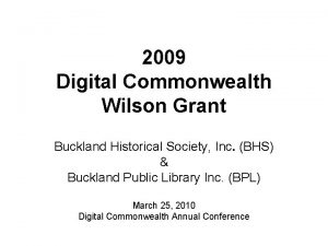 2009 Digital Commonwealth Wilson Grant Buckland Historical Society