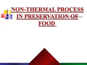 Why Non thermal The main problem withthe thermal
