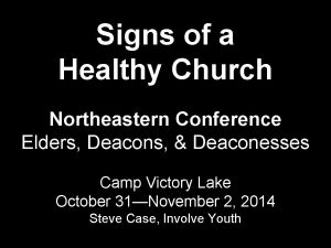 Signs of a Healthy Church Northeastern Conference Elders