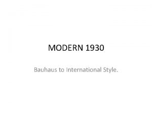 MODERN 1930 Bauhaus to International Style Modernism Architectural